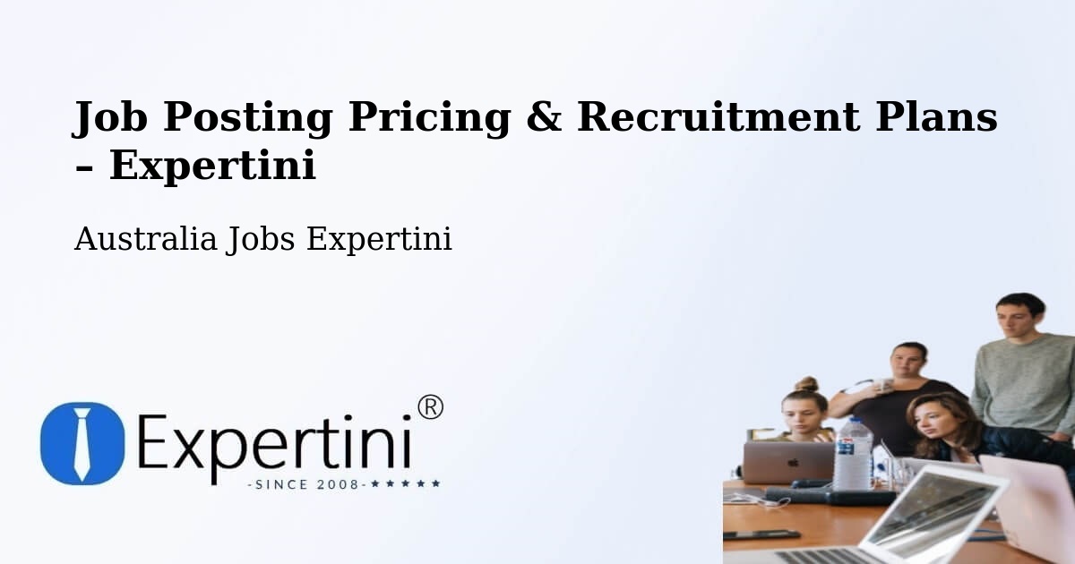 Job Posting Pricing & Recruitment Plans – Kurraba Point - Kurraba Point, Australia Jobs Expertini